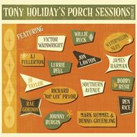 Tony Holiday & An All Star Blues Lineup - Tony Holiday's Porch Sessions Vol.2 (CD)