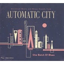 Automatic City - One Batch of Blues CD