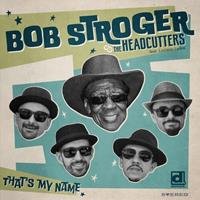 Bob Storoger & The Headcutters - That's My Name (CD)