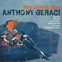 Anthony Geraci - Blues Called My Name (CD)