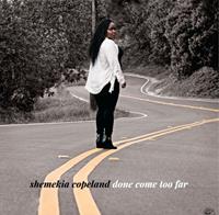Shemekia Copeland - Done Come Too Far (CD)