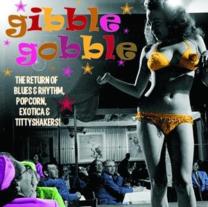 Various - Gibble Gobble - Exotic Blues & Rhythm Vol.5 - The Return Of Blues & Rhythm, Popcorn, Exotica & Titty