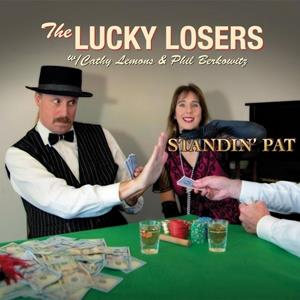 The Lucky Losers With Cathy Lemons & Phil Berkowitz - Standin' Pat (CD)