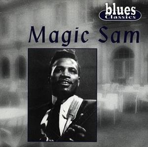 Magic Sam - Blues Classics