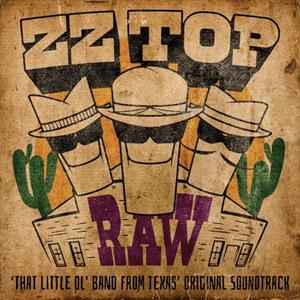 ZZ Top - RAW (‘	That Little Ol' Band From Texas’ Original Soundtrack) (CD)