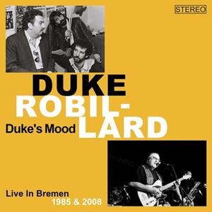 Duke Robillard - Duke's Mood (Live in Bremen 1985/2008) (3-CD)