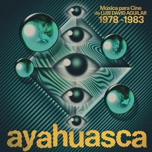 375 Media GmbH / BUH RECORDS / CARGO Ayahuasca: Sica Para Cine (1978-1983)