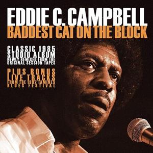 Eddie C. Campbell - Baddest Cat On The Block (CD)