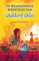 Bakkerij Bliss: De waanzinnige wedstrijd van bakkerij Bliss - Kathryn Littlewood