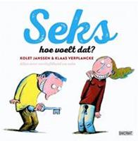 Seksuele voorlichting vanaf 10 jaar: Seks hoe voelt dat? - Kolet Janssen en Klaas Verplancke