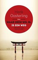 Waar geen wil is, is een weg - Henk Oosterling - ebook