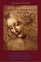 Mary Magdalene, the woman at Jesus' side - Danielle van Dijk - ebook