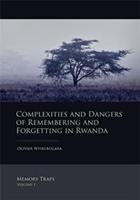 Complexities and dangers of remembering and forgetting in Rwanda