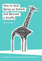 How to quit being an ostrich and become a giraffe