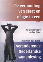 De verhouding van staat en religie in een veranderende Nederlandse samenleving - Dirk van der Blom