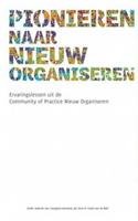 Pionieren naar Nieuw Organiseren - Jan Smit, Georgette Kempink, Guido van de Wiel - ebook