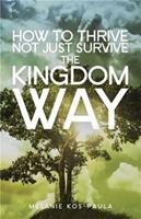 How to thrive not just survive the kingdom way - Melanie Kos-Paula - ebook