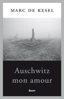 Auschwitz mon amour - Marc de Kesel - ebook