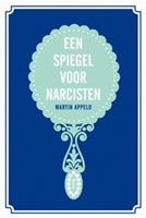 Een spiegel voor narcisten - Martin Appelo - ebook