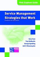 Service management strategies that work - Gary Case, Troy DuMoulin, George Spalding, Anil Dissanayake - ebook