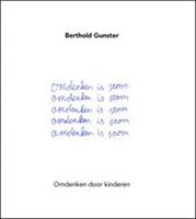 Omdenken is stom - Berthold Gunster