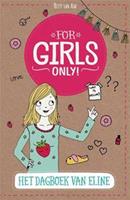 For Girls Only!: Het dagboek van Eline - Hetty Van Aar