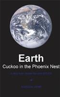 Earth. Cuckoo in the Phoenix nest