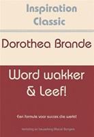 Inspiration Classic: Word wakker & leef! - Dorothea Brande