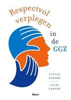 Respectvol verplegen in de ggz - Pieter Loncke, Geert Capoen - ebook
