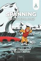 De coole avonturen van Emma Dewit: Spanning in Groenland - Dixie Dansercoer en Reina Ollivier