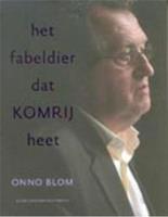 Schrijversprentenboek: Het fabeldier dat Komrij heet - O. Blom