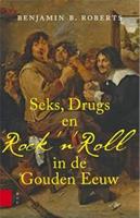 Seks, drugs en Rockn Roll in de Gouden Eeuw