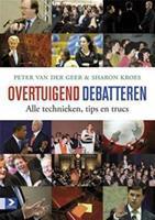 Overtuigend debatteren - Peter van der Geer, Sharon Kroes - ebook