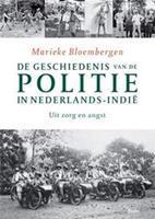 De geschiedenis van de politie in Nederlands-Indie Uit zorg en Angst