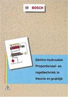 Elektro-hydrauliek: proportionaal- en regeltechniek in theorie en praktijk