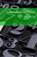 Fraude en integriteit: Onderzoeken van fraude - M.H.G. Scharenborg