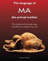 The language of MA the primal mother - Annine E. G. van der Meer - ebook