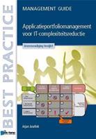 Applicatieportfoliomanagement: IT-Complexiteitsredeductie in de praktijk - Arjan Juurlink - ebook