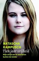 Tien jaar vrijheid - Natascha Kampusch