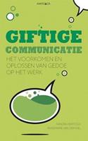 Giftige communicatie - Sandra Hertogh en Annemarie van der Wel