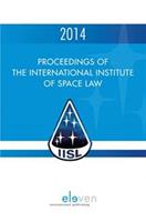Proceedings of the International Institute of Space Law - 2014 - Rafael Moro-Aguilar, P.J. Blount - ebook