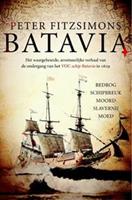 Batavia het waargebeurde, avontuurlijke verhaal van de ondergang van het VOC schip Batavia in 1629
