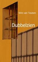 Dubbelzien - Wim van Teutem