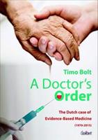 A doctor's order. the dutch case of evidence-based medicine 1970-2015