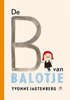 Balotje: De B van Balotje! - Yvonne Jagtenberg