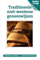 Geneeswijzen in Nederland: Traditionele niet-westerse geneeswijzen - Corwin Aakster en Fleur Kortekaas