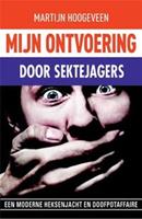 Mijn ontvoering door sektejagers - Martijn Hoogeveen - ebook
