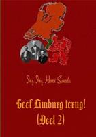 Geef Limburg terug! Deel 2