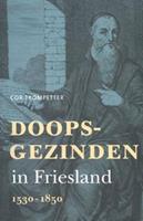 Doopsgezinden in Friesland - Cor Trompetter