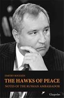 The Hawks of Peace. Notes of the Russian Ambassador - Dmitry Rogozin - ebook